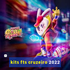 kits fts cruzeiro 2022